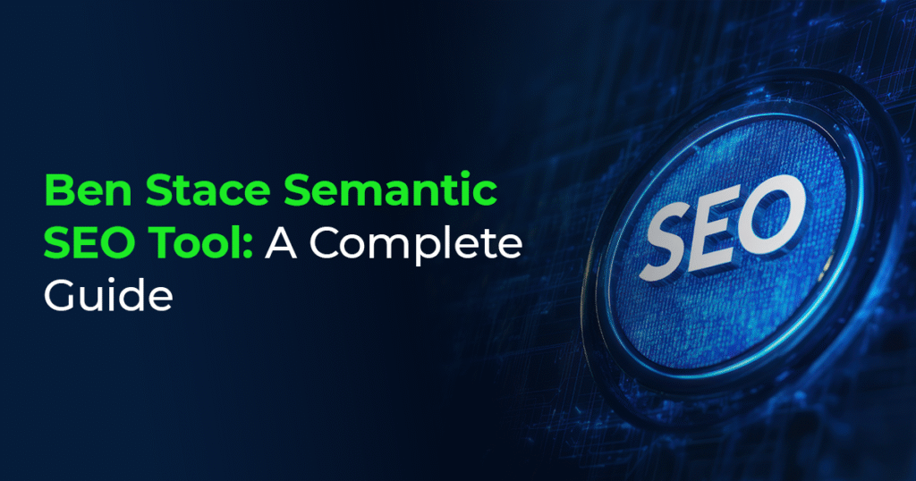 What is the Ben Stace Semantic SEO Writing Tool?