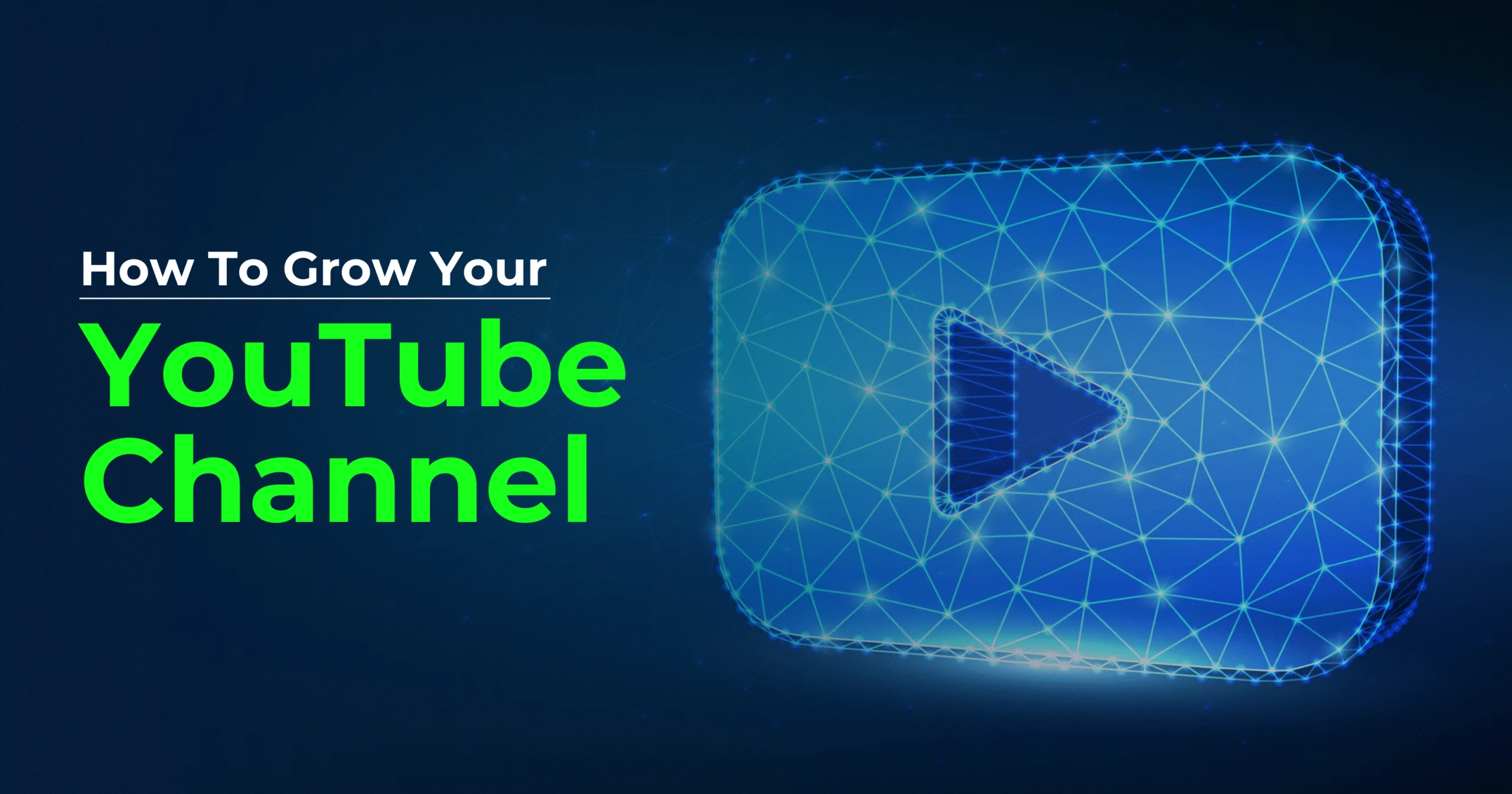 how to grow your YouTube channel